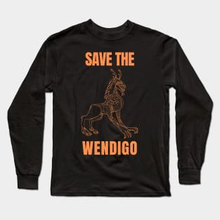 SAVE THE WENDIGO - Horror Fan Long Sleeve T-Shirt